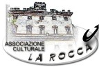 associazione culturale La Rocca